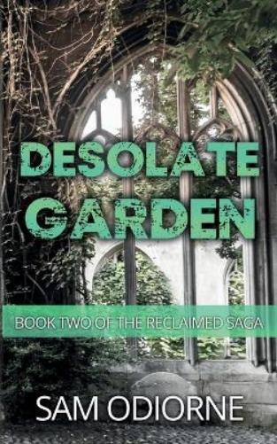Sam Odiorne Desolate Garden (Tascabile) Reclaimed Saga