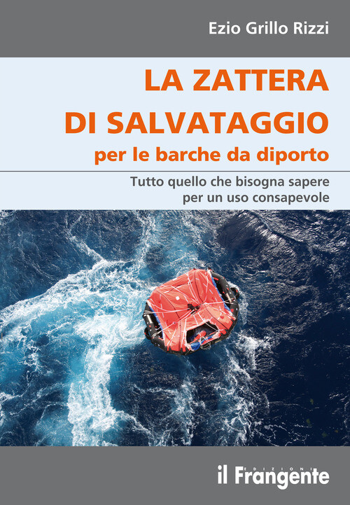 Zattera Di Salvataggio Per Le Barche Da Diporto. Tutto Quello Che Bisogna Sapere