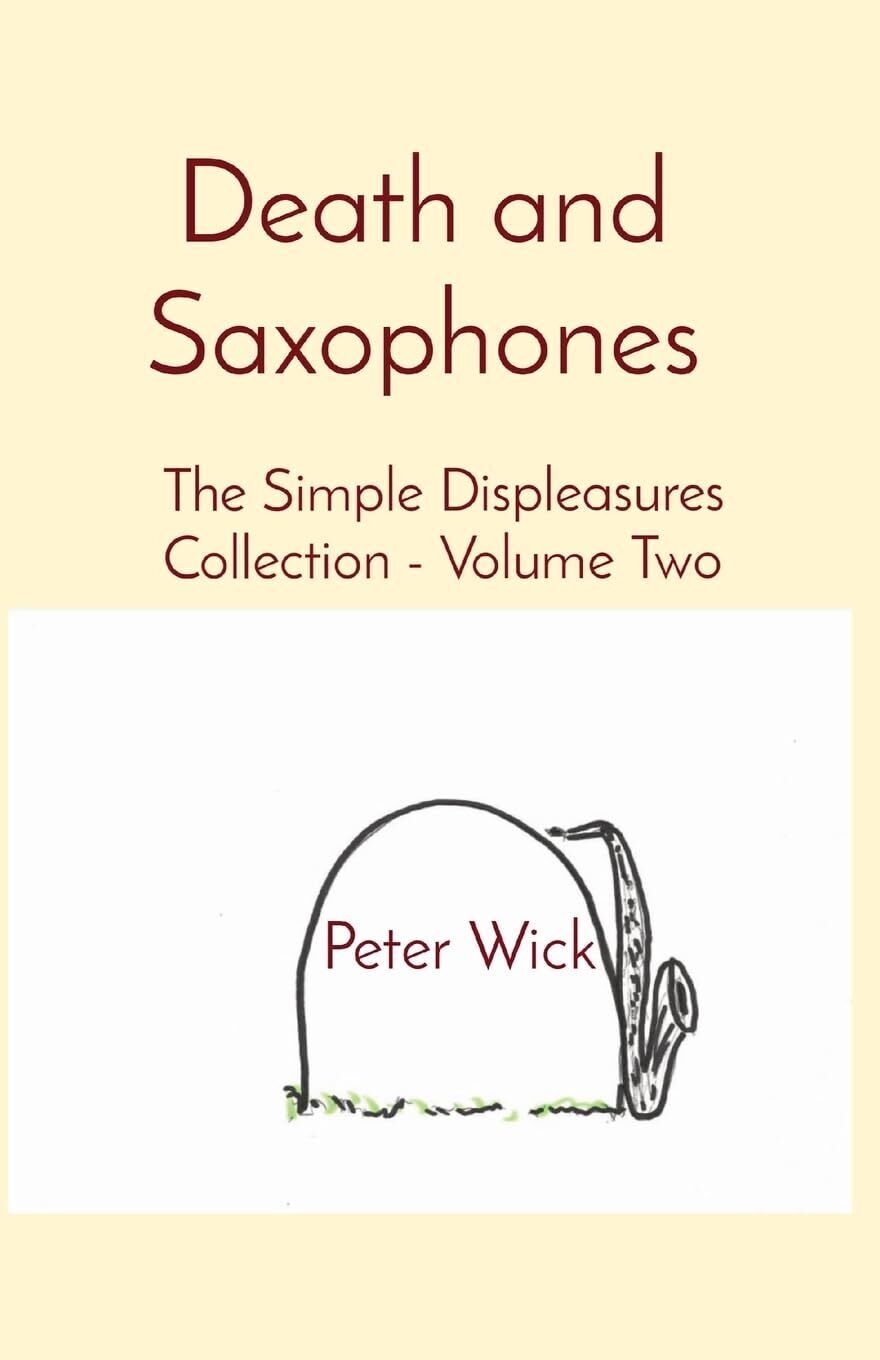 Peter Wick Death and Saxophones (Tascabile)