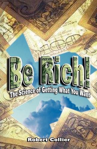 Robert Collier Be Rich ! (Tascabile)