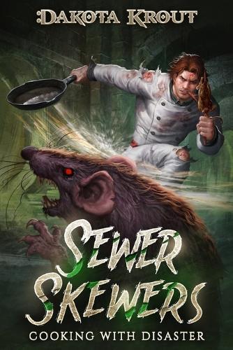 Dakota Krout Sewer Skewers (Tascabile) Cooking with Disaster