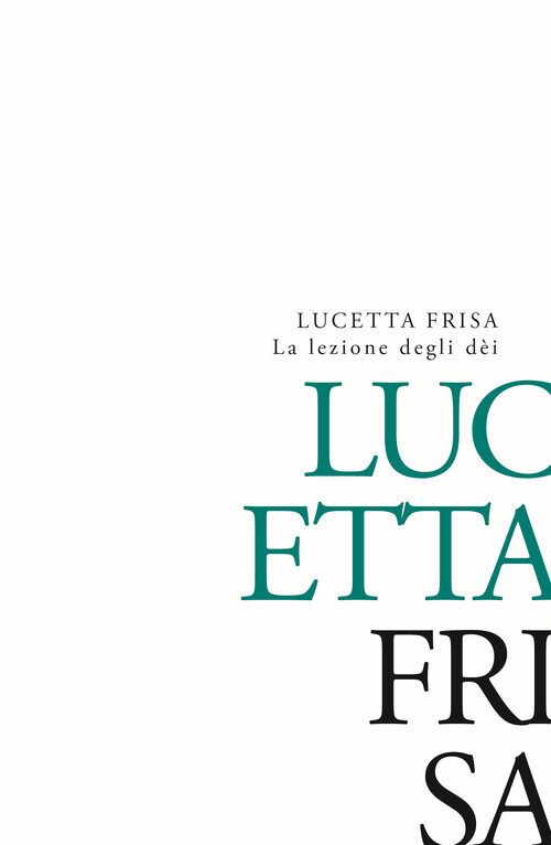Lezione Degli DèI - Lucetta Frisa - 2023