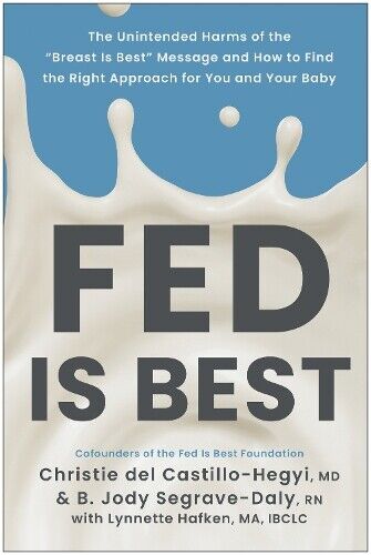 B. Jody Segrave-Daly, RN Christie Del Castillo-Hegyi, MD Fed Is Best (Tascabile)