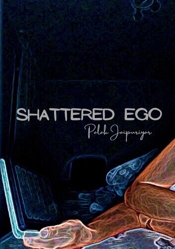 Palak Jaipuriyar Shattered Ego (Tascabile)