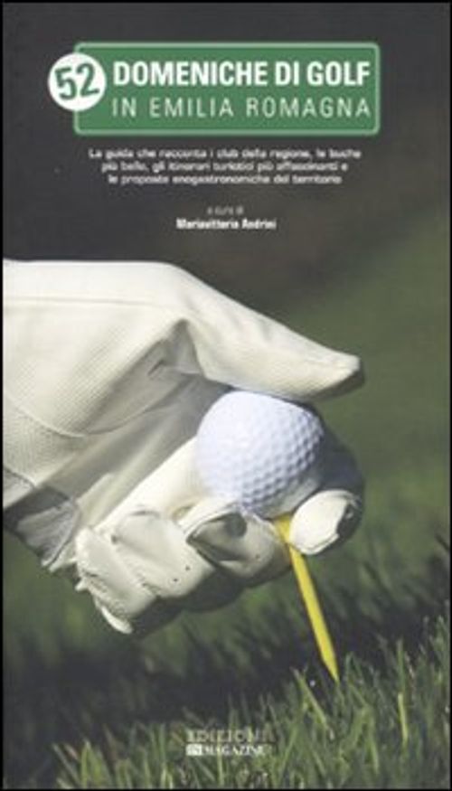 Libri 52 Domeniche Di Golf In Emilia Romagna