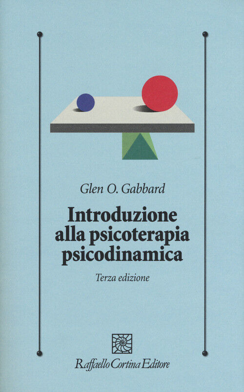 Introduzione Alla Psicoterapia Psicodinamica - Glen O. Gabbard - 2018