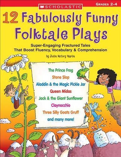 Justin Martin Justin McCory Marti 12 Fabulously Funny Folktale Play (Tascabile)