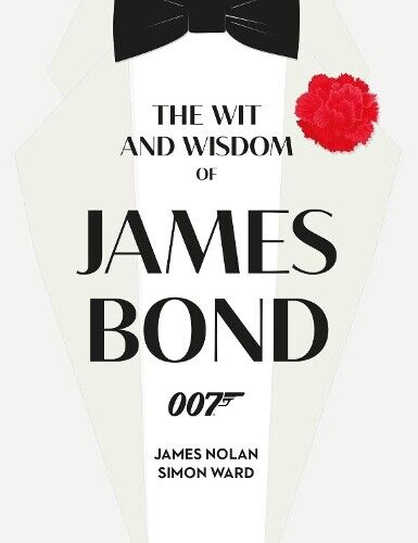 James Nolan Simon Ward The Wit and Wisdom of James Bond (Copertina rigida)