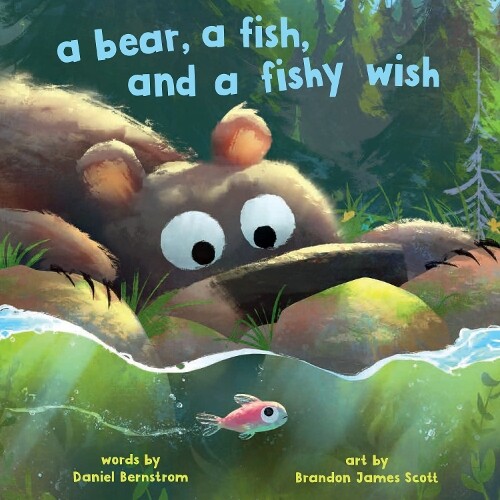 Daniel Bernstrom A Bear, a Fish, and a Fishy Wish (Copertina rigida) HUNGRY BEAR