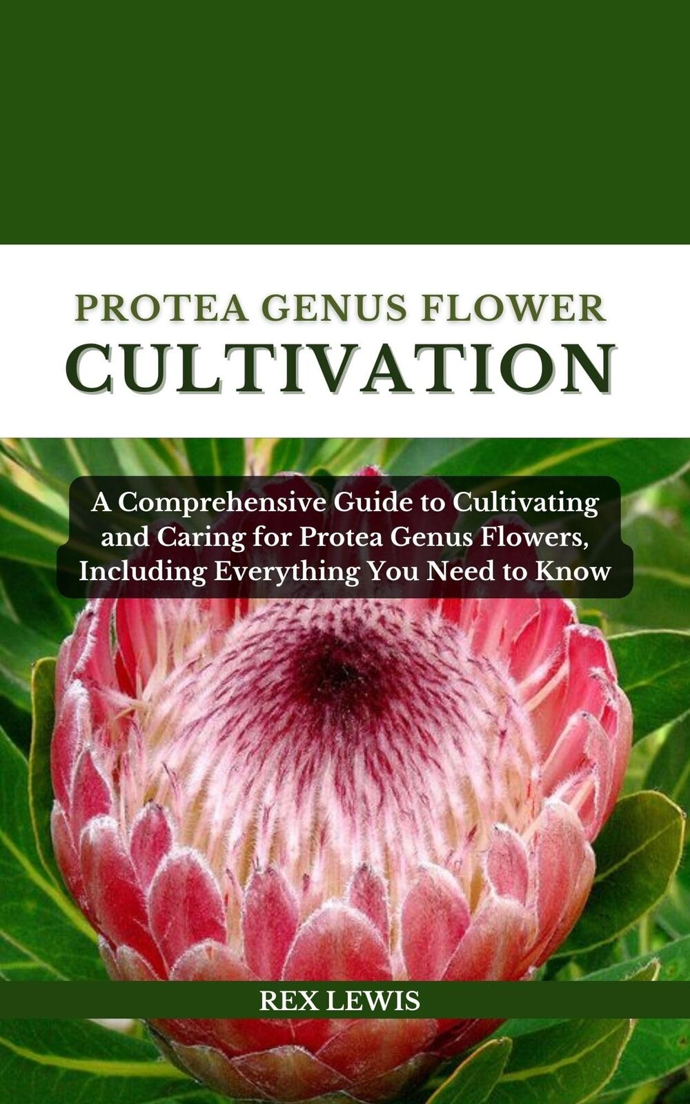 Rex Lewis Protea Genus Flower Cultivation (Tascabile)