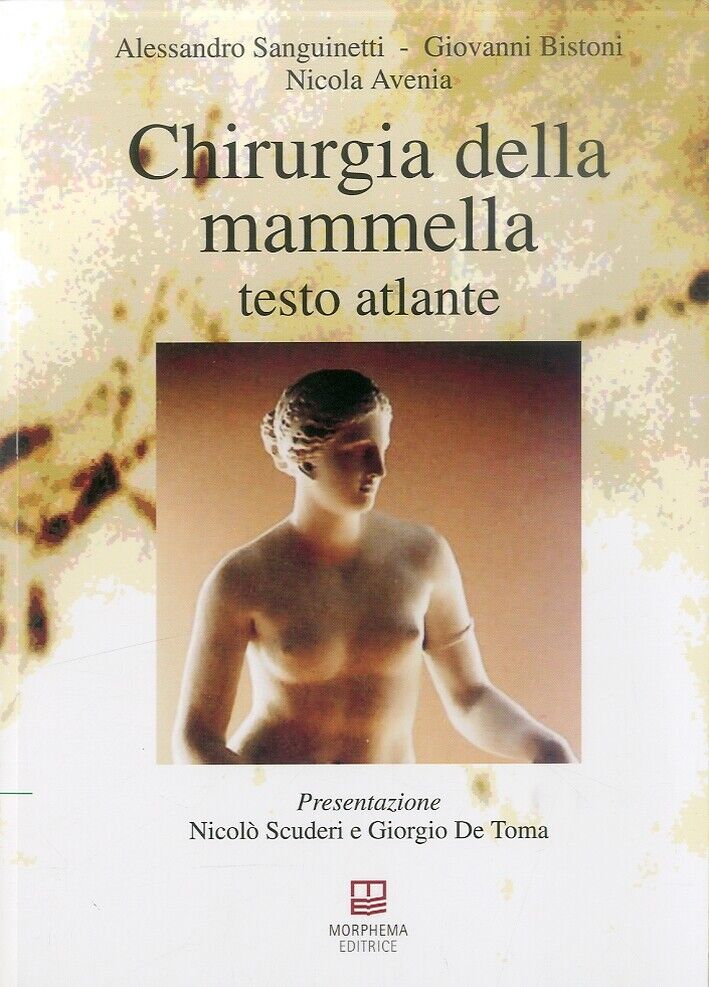 Chirurgia della mammella. Testo Atlante - [Morphema Editrice]
