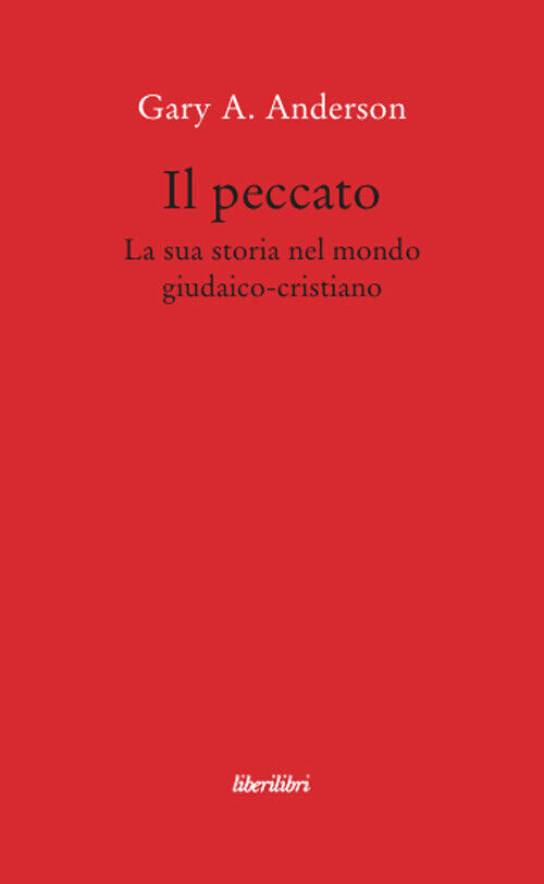 Il peccato. La sua storia nel mondo giudaico-cristiano - Anderson Gary A.