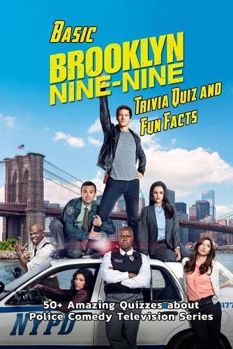James Myers Basic Brooklyn Nine-Nine Trivia Quiz and Fun Facts (Tascabile)