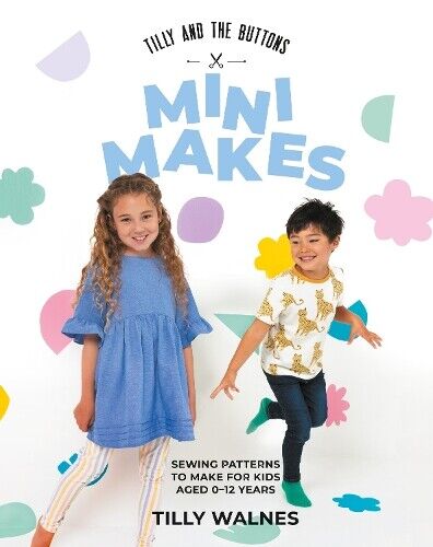 Tilly Walnes Tilly and the Buttons: Mini Makes (Tascabile)