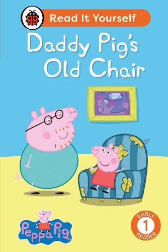 Peppa Pig Daddy Pig's Old Chair: Read It Yourself - Level 1 E (Copertina rigida)