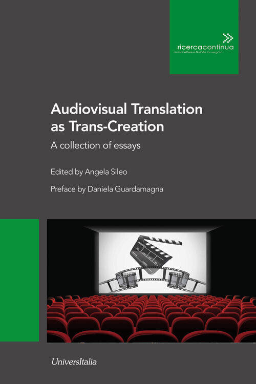 Audiovisual Translation As Trans-Creation. A Collection Of Essays -  - 2021