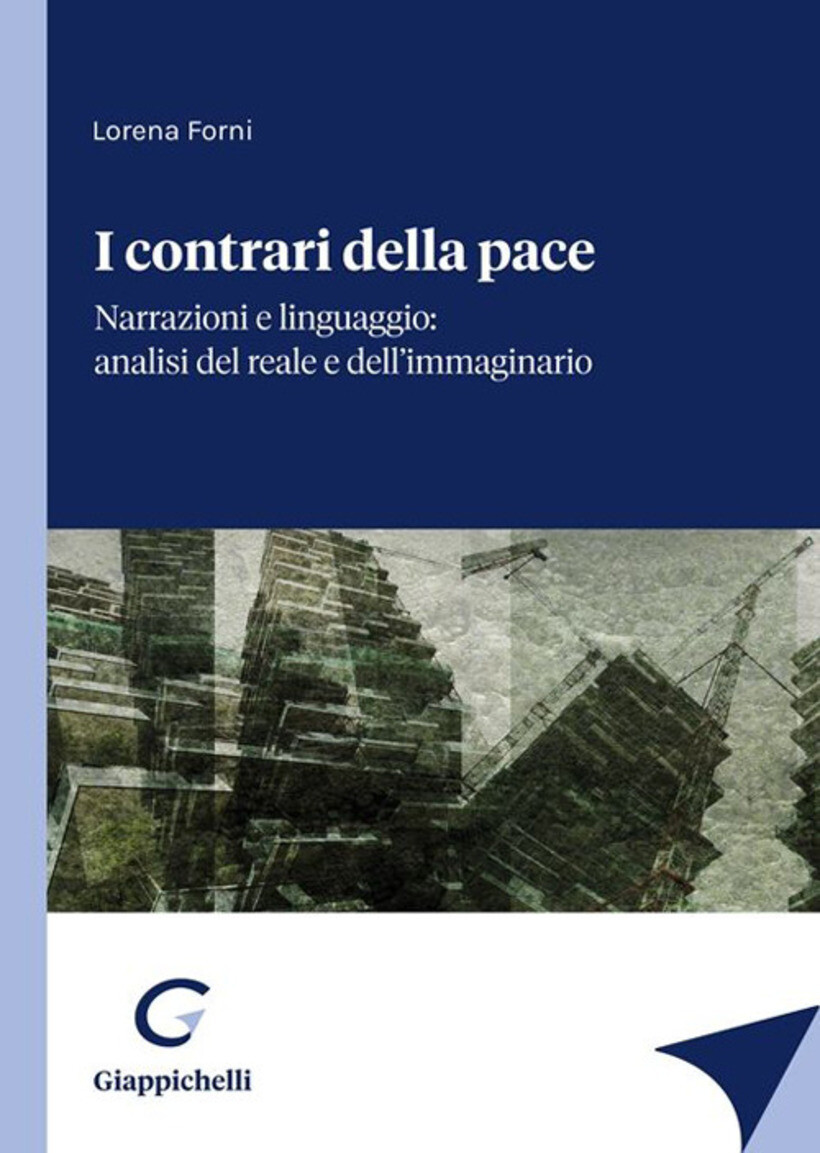 CONTRARI DELLA PACE. NARRAZIONI E LINGUAGGIO: ANALISI DEL REALE E