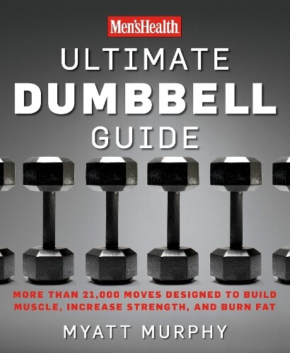 Myatt Murphy Editors of Men's Health  Men's Health Ultimate Dumbbell (Tascabile)