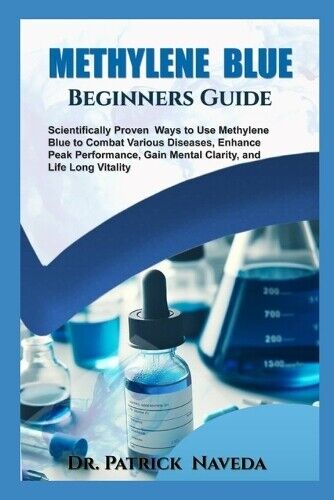 Patrick Naveda Methylene Blue Beginners Guide (Tascabile)