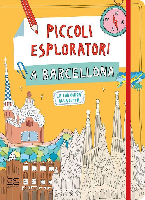 PICCOLI ESPLORATORI A BARCELLONA. LA TUA GUIDA ALLA CITTA'  - FERRARI MARIA