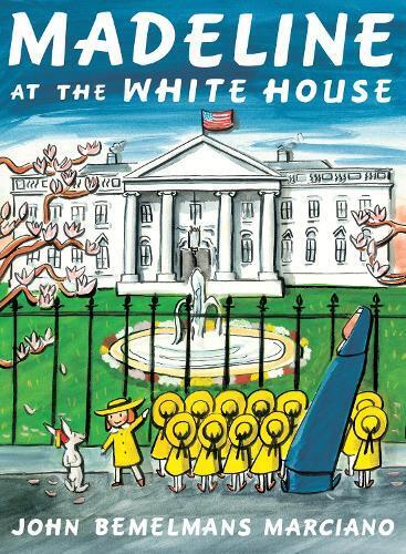 John Bemelmans Marciano Madeline at the White House (Tascabile) Madeline