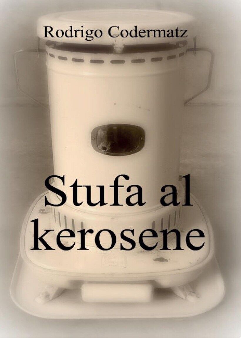 STUFA AL KEROSENE - CODERMATZ RODRIGO 9788892647176