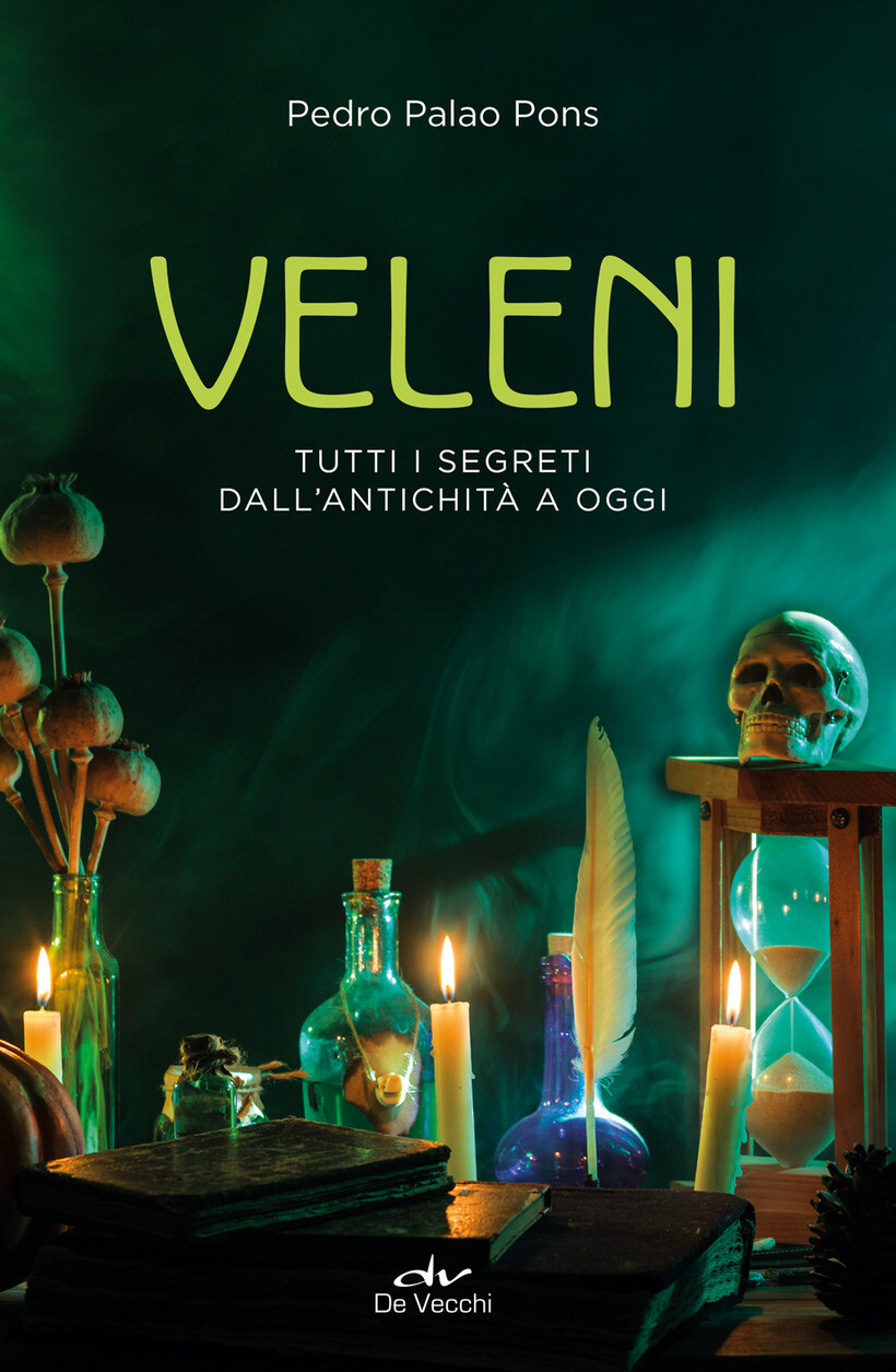 VELENI. TUTTI I SEGRETI DALL'ANTICHITÀ A OGGI - PALAO PONS PEDRO 9788841221471