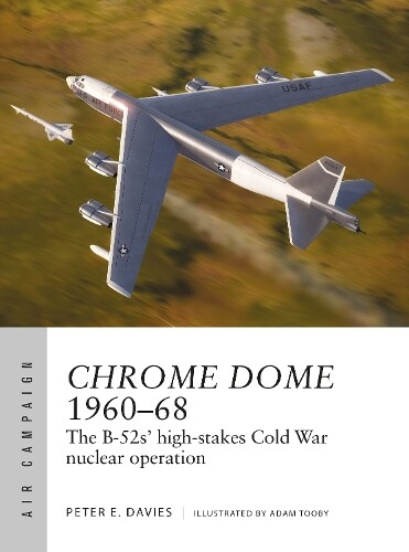 Peter E. Davies Chrome Dome 1960–68 (Tascabile) Air Campaign