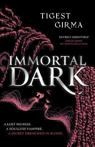 Tigest Girma Immortal Dark Trilogy: Immortal Dark (Copertina rigida)