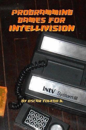 Oscar Toledo Gutierrez Programming Games for Intellivision (Tascabile)