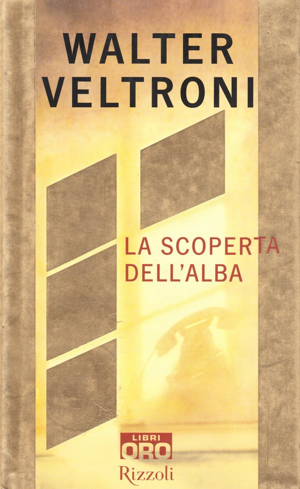 La scoperta dell'alba	veltroni walter	Rizzoli	libro oro politica rilegato nuovo