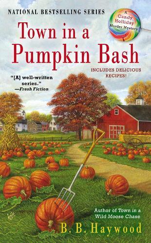 B. B. Haywood Town in a Pumpkin Bash (Tascabile) Candy Holliday Murder Mystery