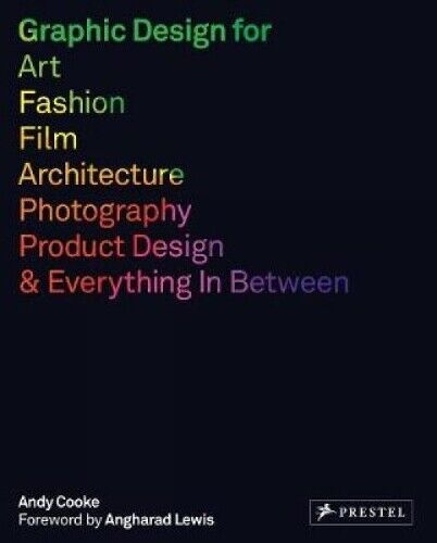 Andy Cooke Graphic Design for Art, Fashion, Film, Architecture, Phot (Tascabile)