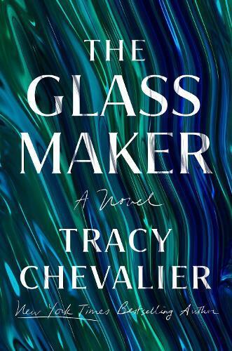 Tracy Chevalier The Glassmaker (Copertina rigida)