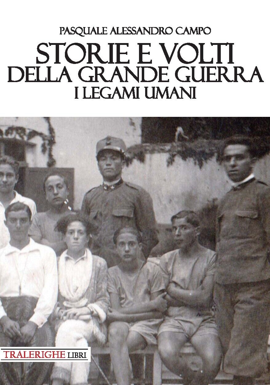 WW1 Prima Guerra.Storie e volti della Grande Guerra.I legami umani - Campo P.A.