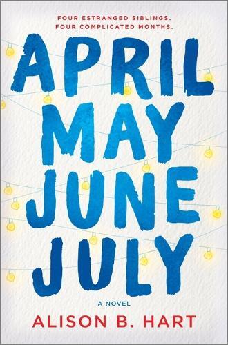 Alison B Hart April May June July (Copertina rigida)