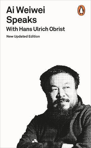 Hans Ulrich Obrist Ai Weiwei Speaks (Tascabile)