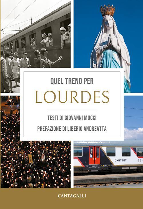 QUEL TRENO PER LOURDES  - MUCCI GIOVANNI - Cantagalli