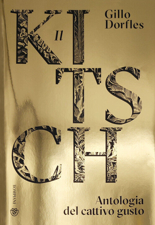 Kitsch. Antologia Del Cattivo Gusto - Gillo Dorfles - 2023