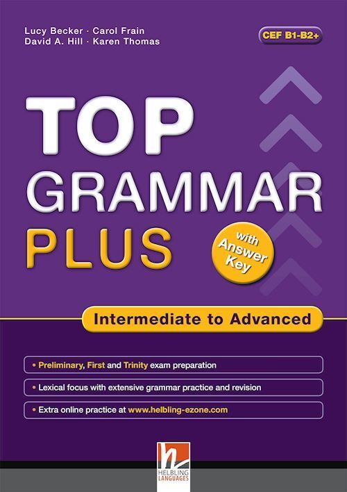 TOP GRAMMAR PLUS. INTERMEDIATE TO ADVANCED. STUDENT'S BOOK. PER LE SCUOLE SUPERI