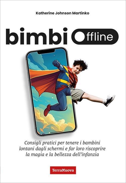 BIMBI OFFLINE  - JOHNSON MARTINKO KATHERINE - TERRA NUOVA EDIZIONI