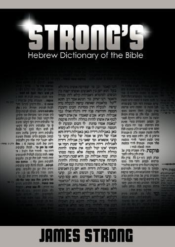 James Strong Strong's Hebrew Dictionary of the Bible (Tascabile)