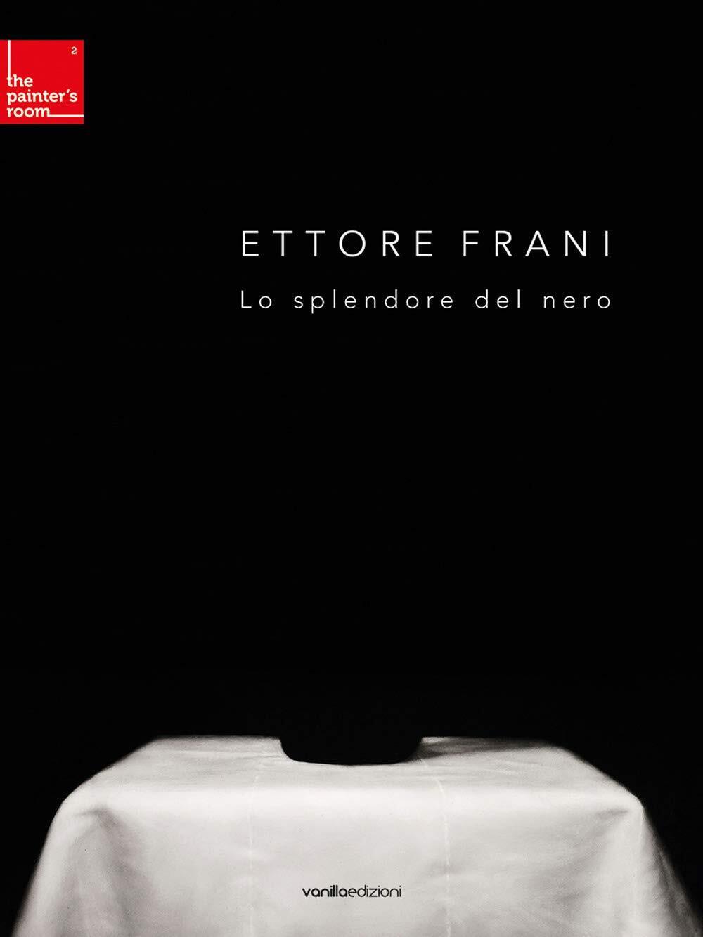 9788860574671 Ettore Frani. Lo splendore del nero - Paola Feraiorni,Ettore Frani