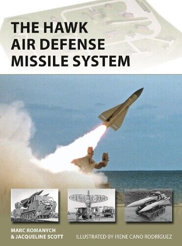 Marc Romanych Jacqueline Scott The HAWK Air Defense Missile System (Tascabile)