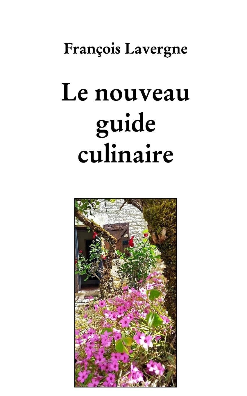 François Lavergne Le nouveau guide culinaire (Tascabile)