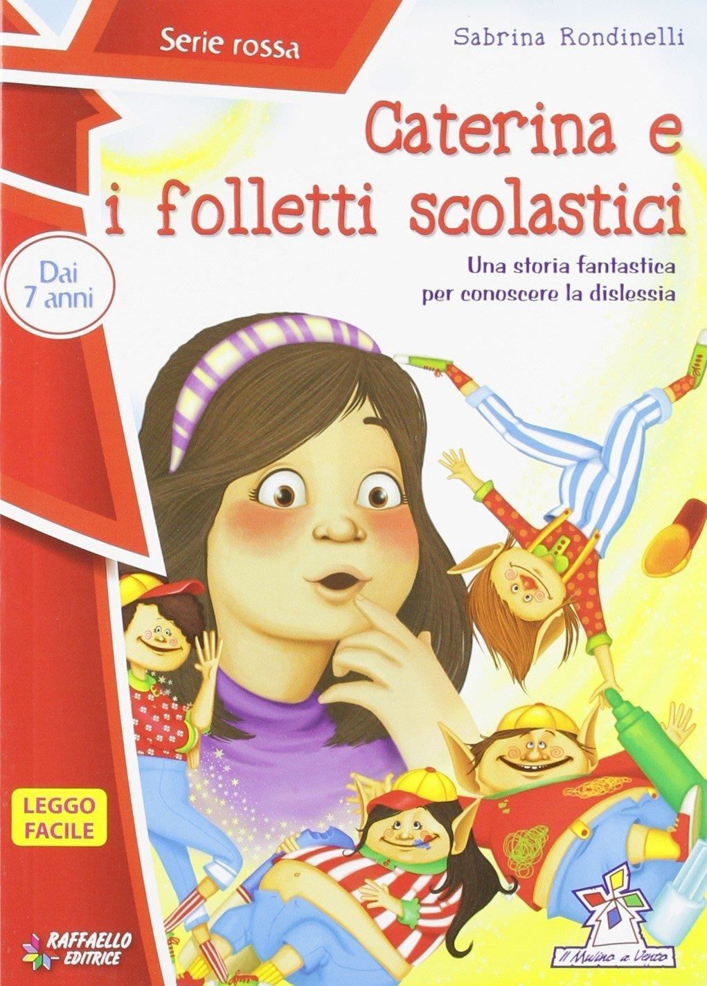 Libri Sabrina Rondinelli - Caterina E I Folletti Scolastici. Ediz. Illustrata