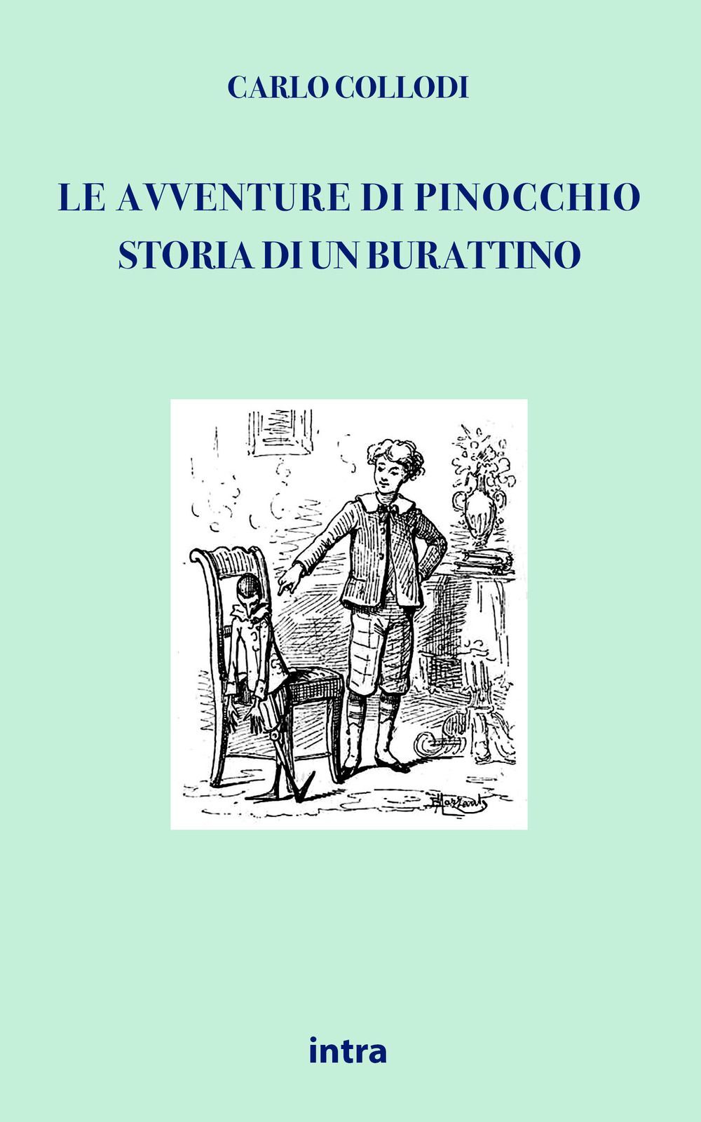 Libri Carlo Collodi - Le Avventure Di Pinocchio. Storia Di Un Burattino (Ristamp