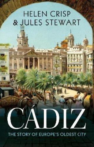 Helen Crisp Jules Stewart Cádiz (Copertina rigida) (PRESALE 28/11/2024)