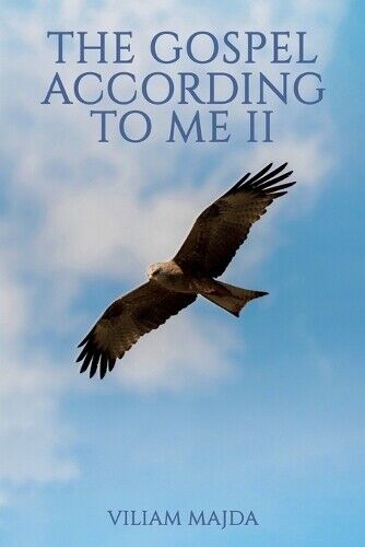 Viliam Majda The Gospel According to Me II (Tascabile)