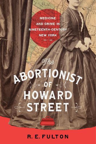 R.E. Fulton The Abortionist of Howard Street (Copertina rigida)